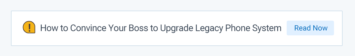 How to Convince Your Boss to Upgrade Your Legacy Phone System