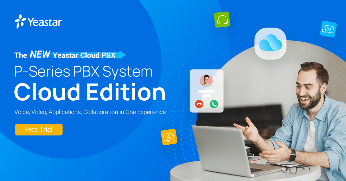 Yeastar Cloud PBX | Best UCaaS | 30-Day FREE Trial>>>