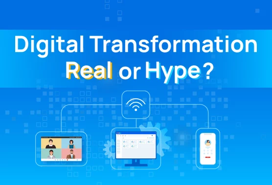 Is Digital Transformation Real Or Hype?