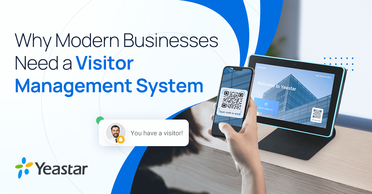 Visitor Management System Top 5 Reasons to Implement Yeastar
