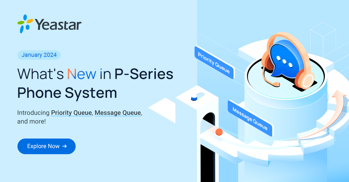 What's New PSeries Phone System Update (Jan 2024) Yeastar