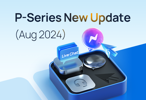 P-Series Update (August 2024): Live Chat, Facebook Integration, Selectable DODs For Outbound Calls, And More