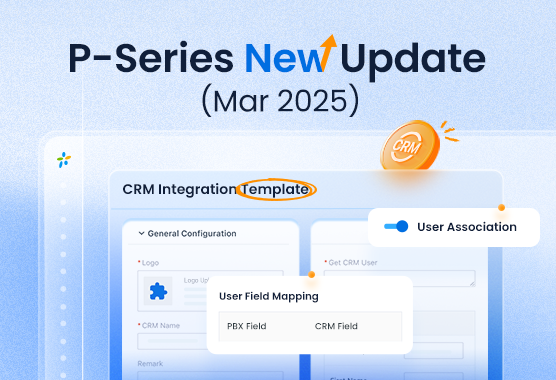 P-Series Update Mar. 2025: CRM Integration Template, Call Note, And More