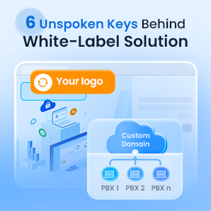 6_Unspoken_Keys_to_Launching_White-Label_UCaaS